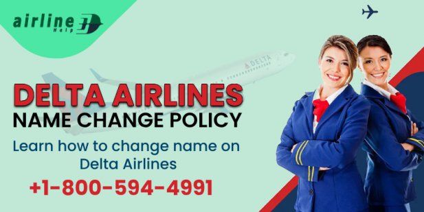 ? 18005944991 (OTA) Delta Name Change Made Easy!
