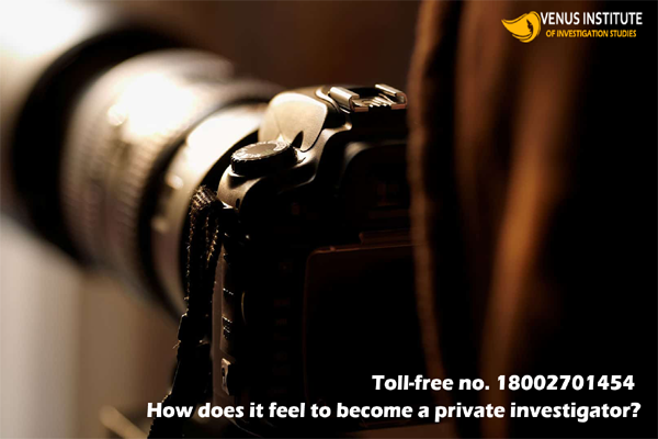 How does it feel to become a private investigator?