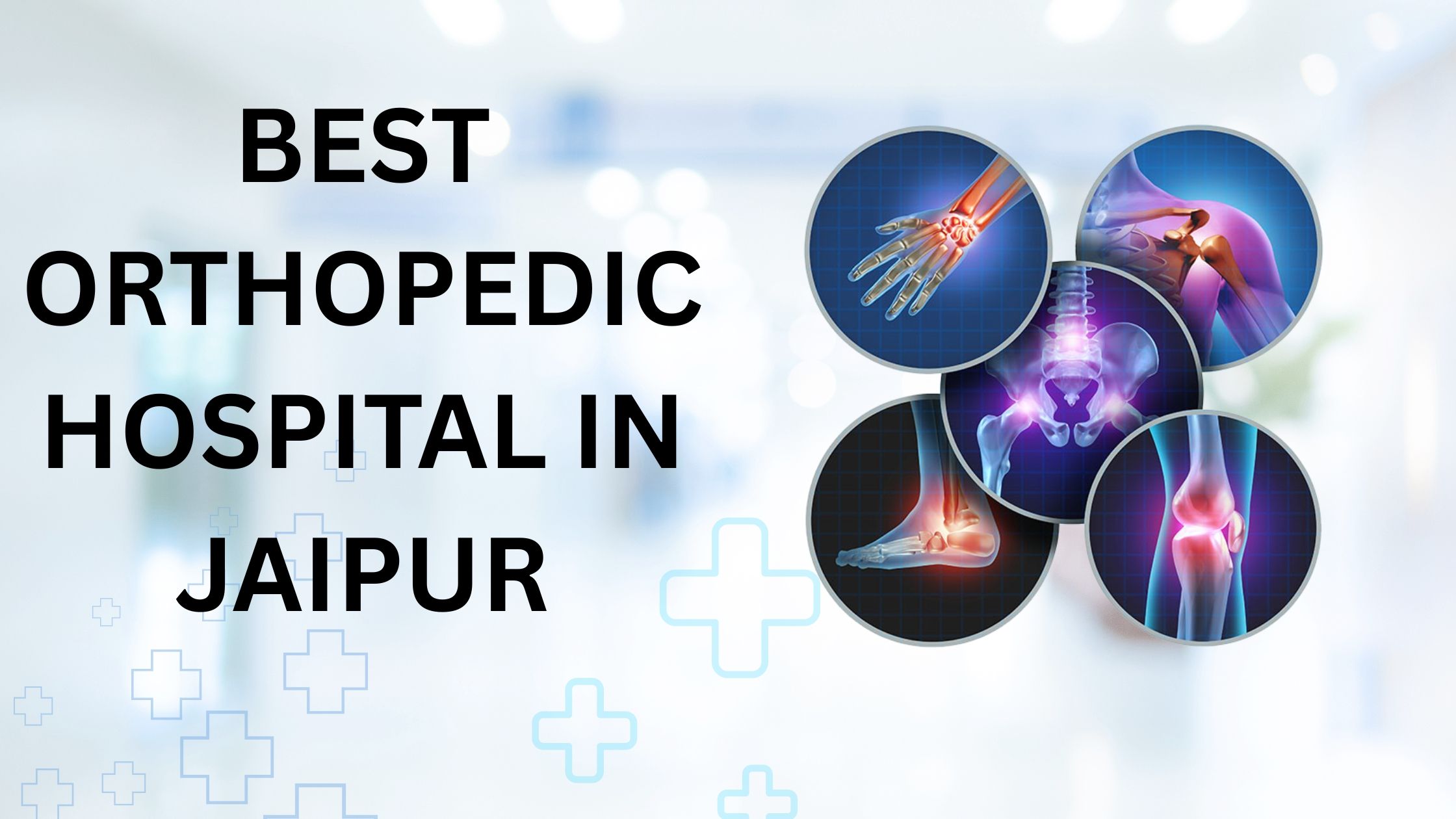 Top-Rated Orthopedic Hospitals in Jaipur