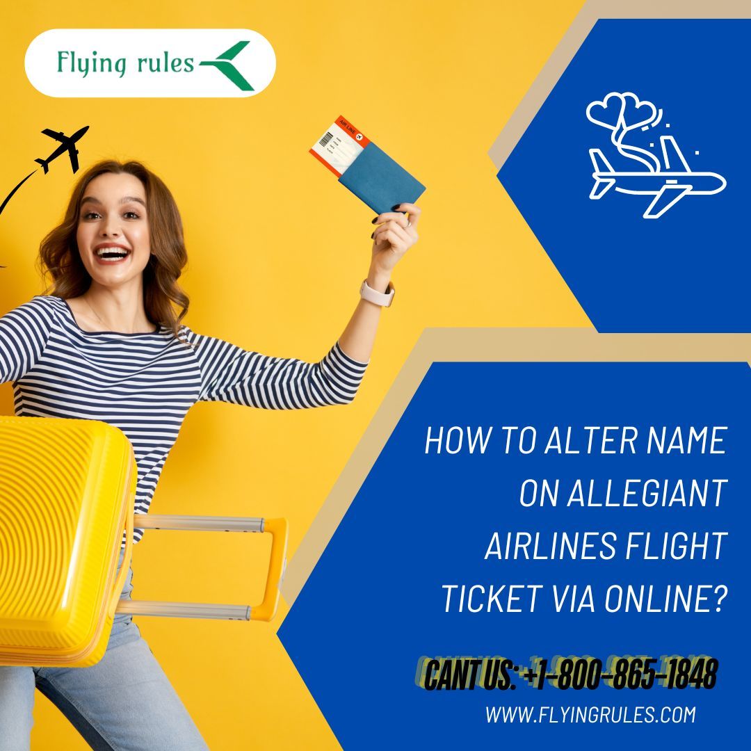 How To Alter Name On Allegiant Airlines Flight Ticket Via Online? 