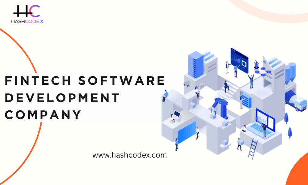 Get Unique Benefits from Hashcodex’s Fintech Software Development Services