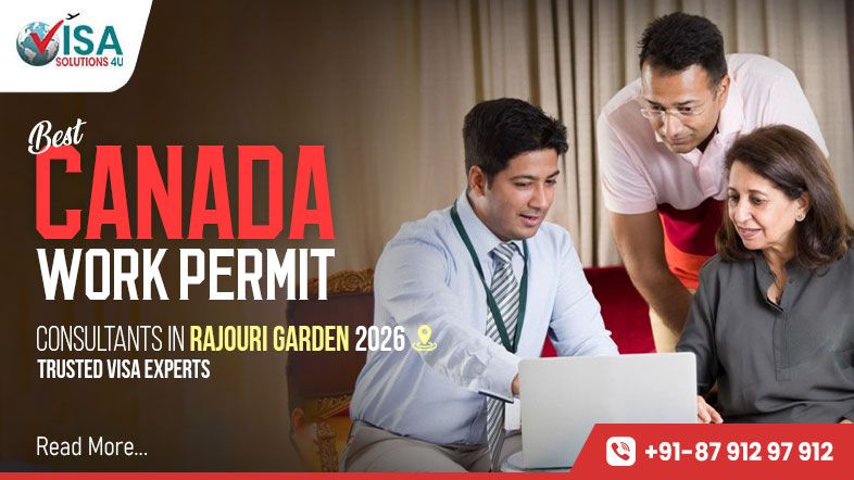 Canada Work Permit Consultants in Rajouri Garden 2026 – Trusted Visa Services