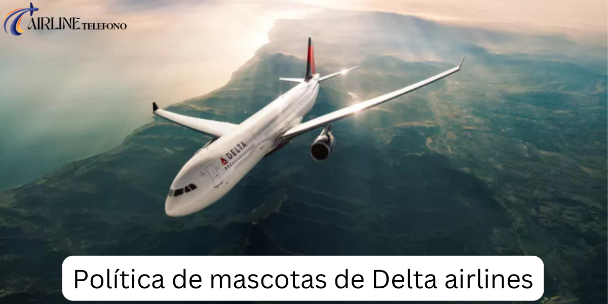  política de mascotas de Delta Airlines