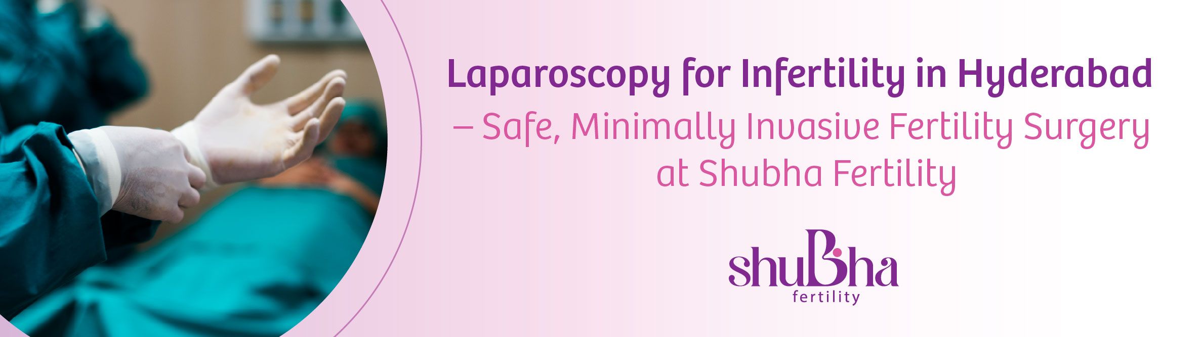 Laparoscopy for Infertility in Hyderabad | Dr. Sravanthi Reddy
