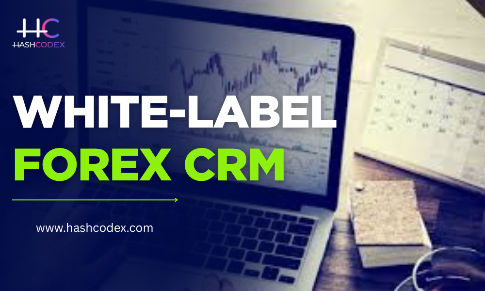 Forex Brokers Trust Hashcodex White Label Forex CRM, You Can Give It a Try.