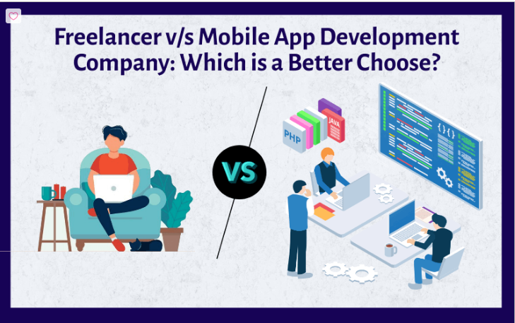 Freelancer VS Mobile App Development Company: Which is a Better Choice? - Sparx IT Solutions