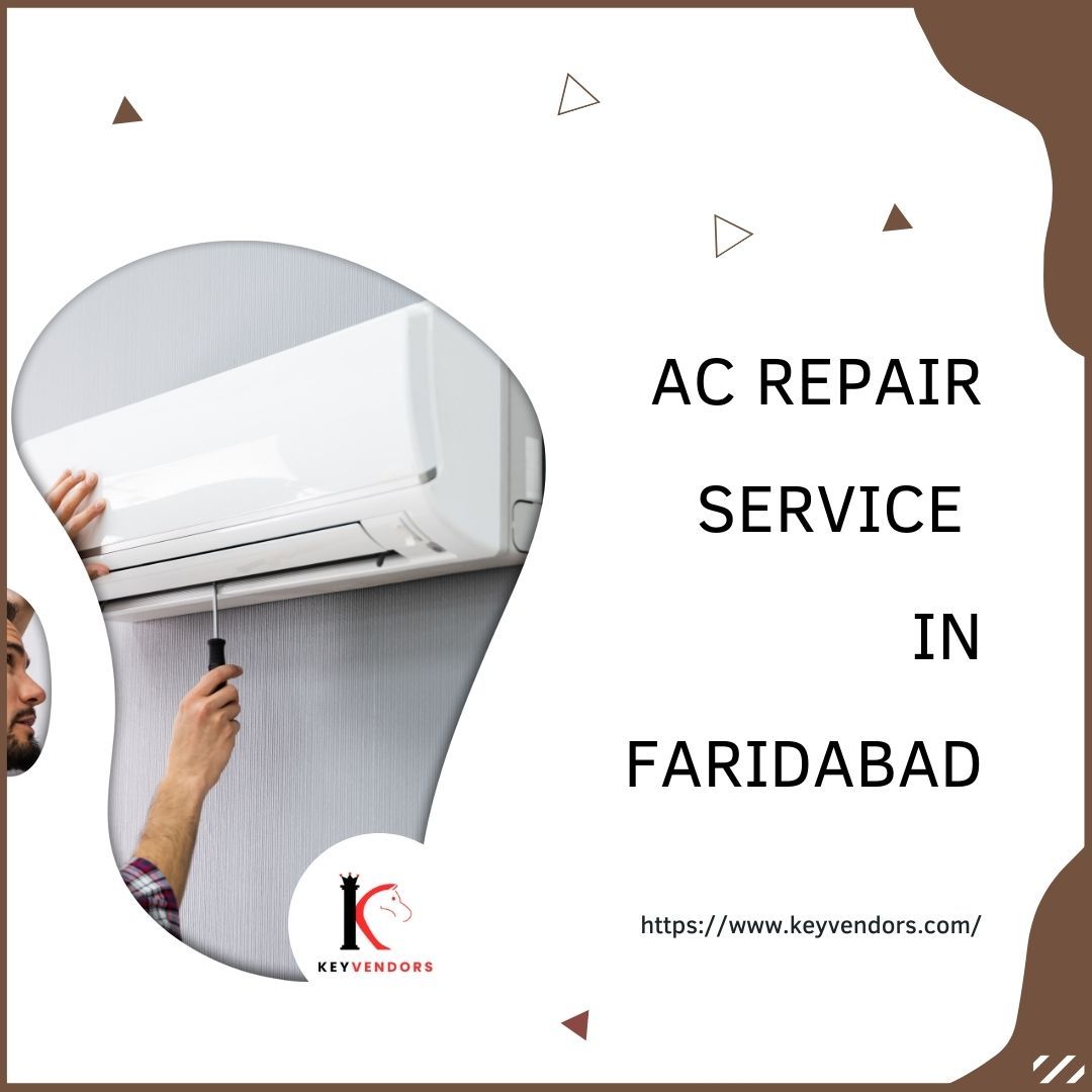 Professional And Reliable Company That Offers AC Repair Services In Faridabad - Keyvendors