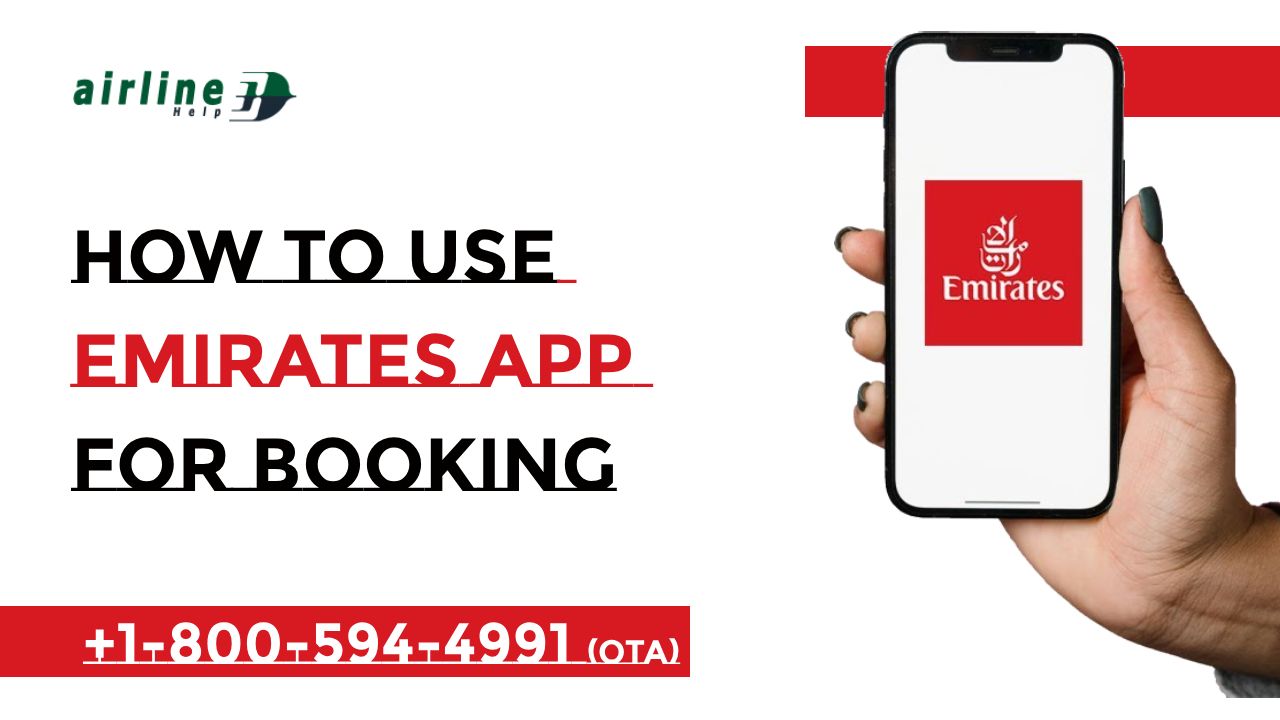 How to Use the Emirates App for Booking 18005944991 (OTA)