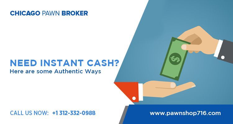 Need Cash Loans in Chicago? Refer Chicago Pawn Brokers