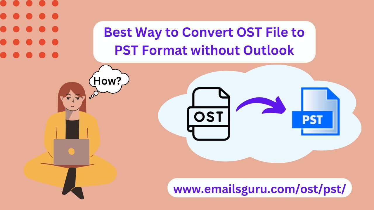 Convert OST to PST Without Outlook