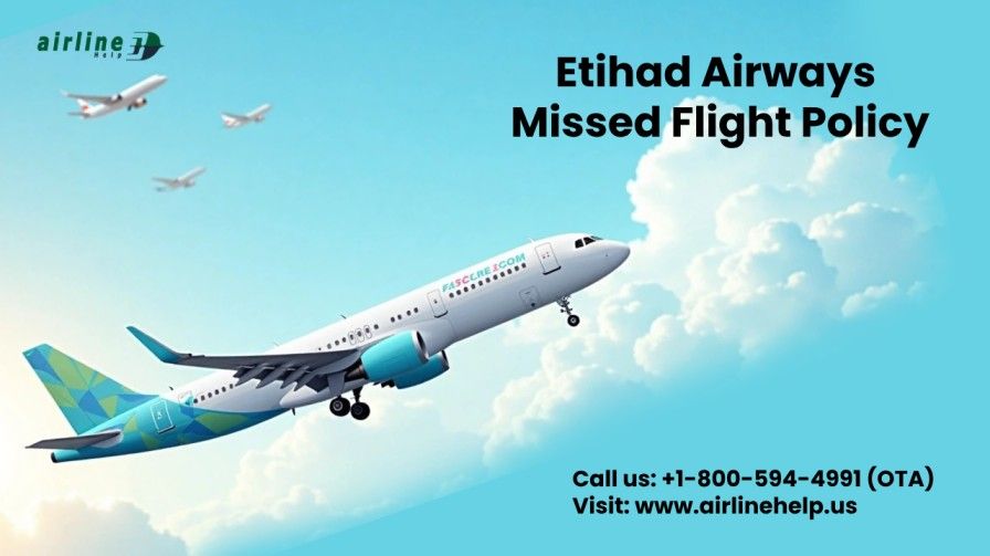 Call 18005944991 - Etihad Airways Missed Flight Policy