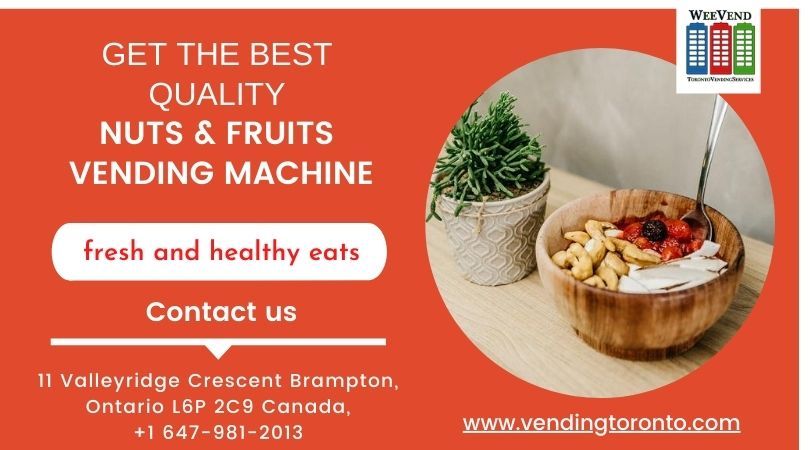 Get the best quality nuts & fruits vending machine in Toronto