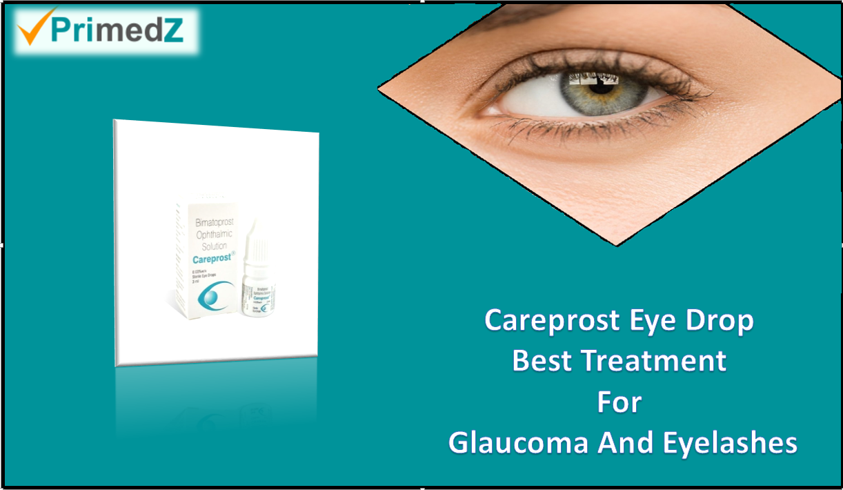 Careprost|Treatment For Eyelashes Growth| Primedz.com