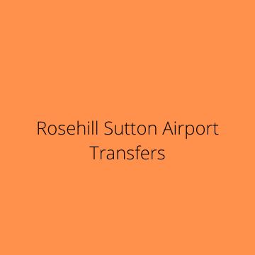 Rosehill Sutton Airport Transfers