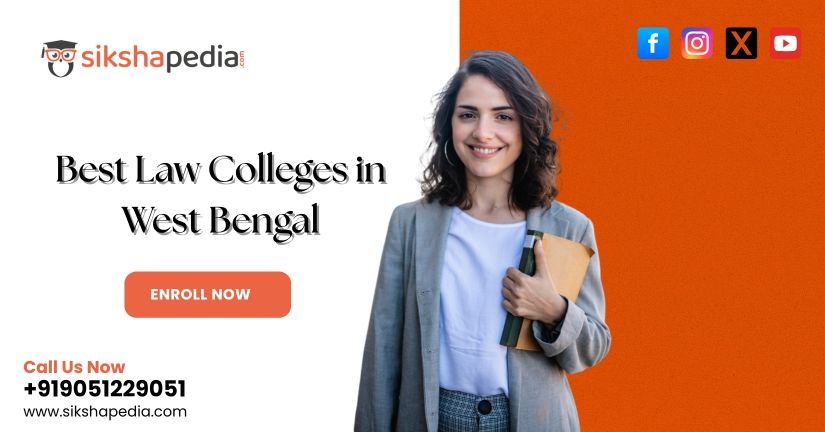 Best Law Colleges in West Bengal | Sikshapedia  | Call: +919051229051 for Details