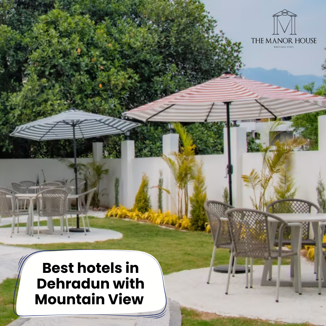 Best hotels in Dehradun with Mountain View
