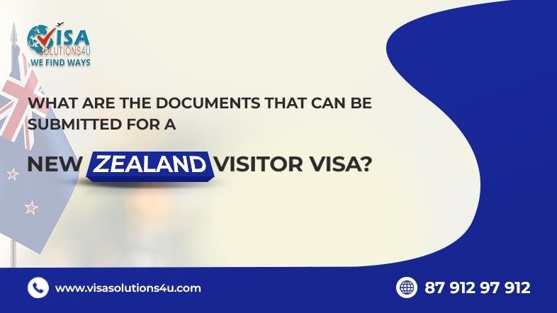 What are the Documents that can be Submitted for New Zealand Visitor Visa?