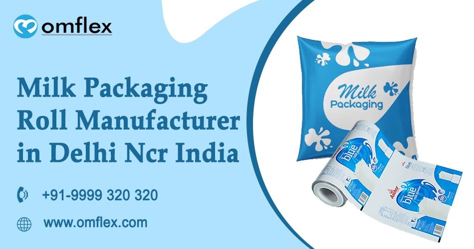 Milk Packaging Roll Manufacturer in Delhi, India – Omflex