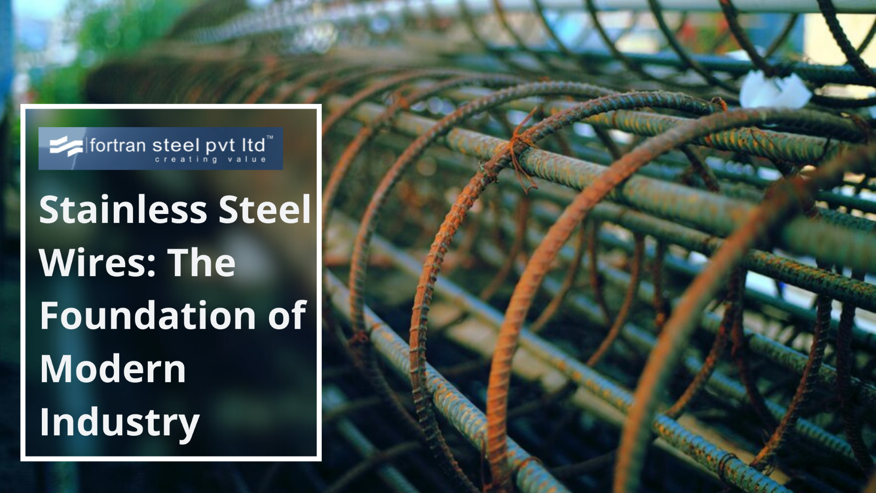 Fine Stainless Steel Wire with Export Quality Finish – Fortran Steel