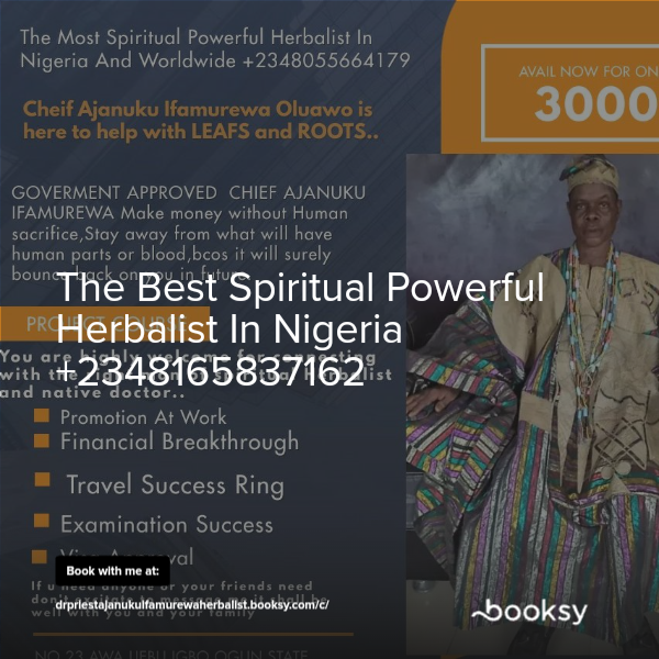 The Best Spiritual Powerful Herbalist In Nigeria +2348165837162