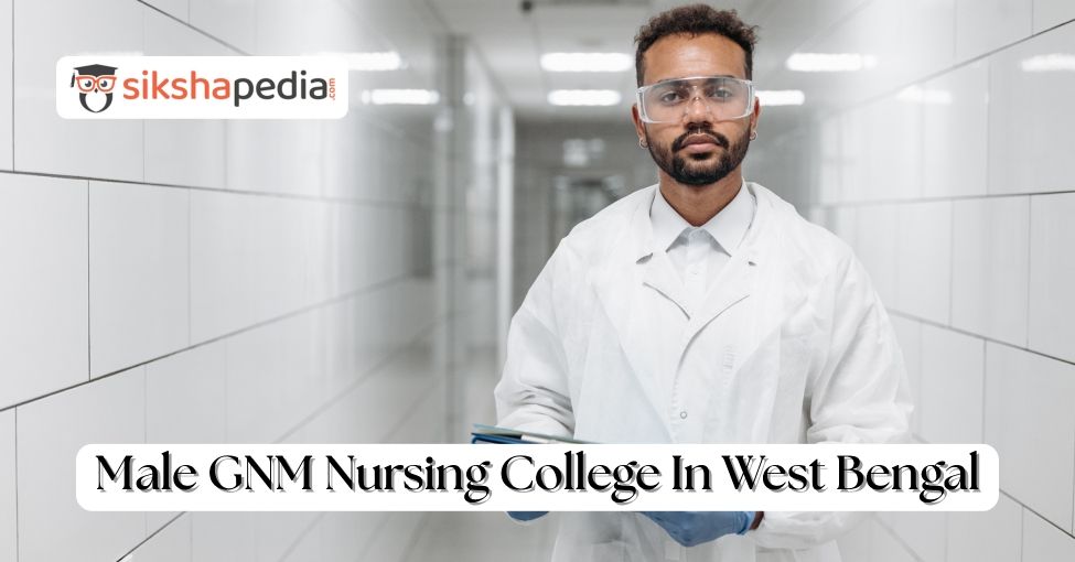 Top Male GNM Nursing College in West Bengal | Sikshapedia|