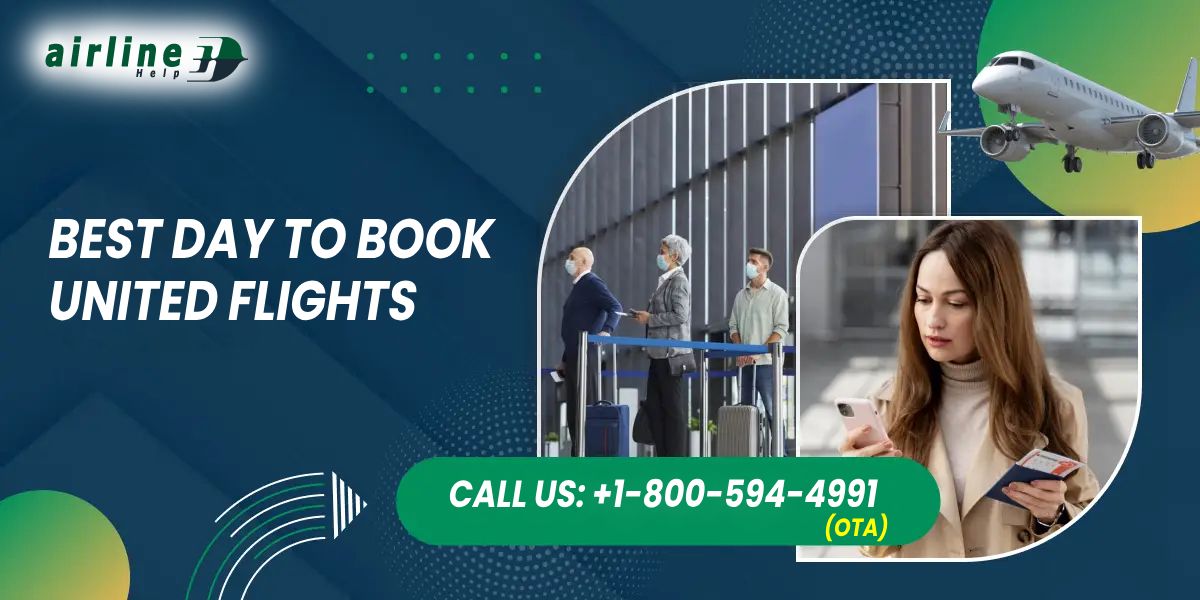 ? 18005944991 - Best Day to Book a Flight on United Airlines