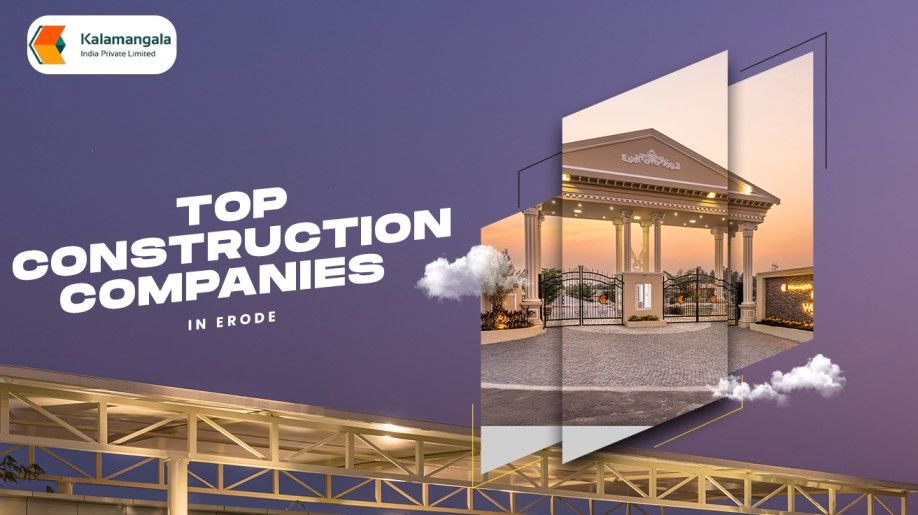 Top Construction Companies in Erode for Industrial Projects