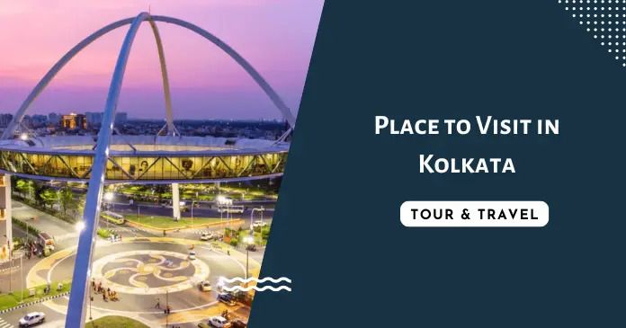 Place to Visit in Kolkata